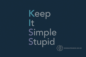 KISS, pare de complicar o que não precisa